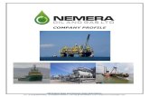 COMPANY PROFILE - Nemera Oil And Gas · COMPANY PROFILE #68 Stadium Road, port Harcourt, Rivers State Nigeria Tel: +234(0)906000900, +234(0)8033592039, +234 (0) 8183878008 E-mail-info@nemeraoilandgas.com