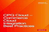 CPQ Cloud – Commerce Cloud Integration Best Practices ......the direct sales (sales reps, inside sales) and indirect (distributor, VAR, reseller) channel experience. Note: CPQ Cloud