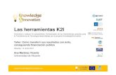 Las herramientas K2I - ua › es › proyectos-internacionales › ... · Las herramientas K2I Taller: Cómo transferir sus resultados con éxito, consiguiendo financiación pública
