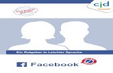 Facebook - CJD Erfurt · Facebook ist eine Internet-Seite. Facebook ist ein soziales Netz-Werk. Ein soziales Netz-Werk im Internet ist ein Treff-Punkt für Menschen. Bei Facebook