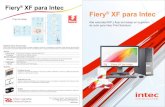 Fiery XF para Intec Fiery XF para Intec - Interempresas€¦ · La solución RIP Fiery Intec es todo un flujo de trabajo. Esto proporciona: creación de folletos, repetición escalonada,