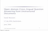 Open-domain Cross-lingual Question Answering from ...neumann/slides/quetal-ODQA.pdfOpen-Domain Question Answering Open domain – No restriction for the domain and type of question