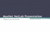 MaxNet NetLab Presentationnetlab.caltech.edu › maxnet › MaxNetNetLabPresentation2008.pdfMaxNet NetLab Presentation Hailey Lam 08.08.08. Outline •MaxNet as an alternative to TCP