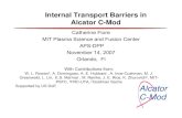 Alcator C-Mod - €¦ · Alcator C-Mod Catherine Fiore MIT Plasma Science and Fusion Center APS-DPP November 14, ... The region of stability to ITG modes widens with increasing magnetic