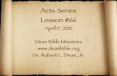 Acts Series Lesson #66 - deanbibleministries.org€¦ · Acts Series Lesson #66 April 17, 2012 Dean Bible Ministries Dr. Robert L. Dean, Jr. The Acts of the Apostles “To the end