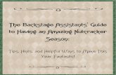 The Backstage Assistants’ Guide Assistant... · The Backstage Assistants’ Guide to Having an Amazing Nutcracker Season: Tips, Hints, and Helpful Ways to Make This Year Fantastic!