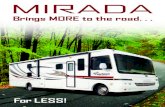 MIRADA ...

E V E Affordable. 2 Step into the new Coachmen Mirada and step into something special: a Class A motorhome with high-end features at an affordable