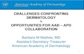 CHALLENGES CONFRONTING DERMATOLOGY ... Annual... American Academy of Dermatology Agenda • Academy Update • Challenges Confronting Dermatology • Opportunities for Collaboration