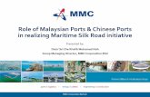 Role of Malaysian Ports & Chinese Ports in realizing Maritime Silk … · 2018-03-21 · Malaysia is China’s 3. rd. largest trading partner in ASIA and 1. st. in ASEAN China is