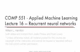 COMP 551 -Applied Machine Learning Lecture 16 ---Recurrent ...wlh/comp551/slides/16-rnns.pdf · § Deep neural networks: The model should be interpreted as a computation graph. §