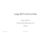 Large&BGP&Communi0es& - NANOG Archive · MikroTik& RouterOS& Won’tImplement& Un0l&RFC& Feature&Requested&2016090522001073& Nokia SROS & Planned& && ... BGP routing table entry for
