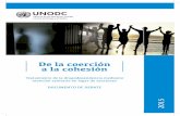 De la coerción a la cohesión...IV L a Oficina de las Naciones Unidas contra la Droga y el Delito - UNODC pone a disposición de gobernantes, miembros de la sociedad civil, políticos