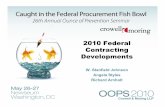 2010 Federal Contracting Developments - Crowell & Moring · '2010 Federal Contracting Developments,' Caught in the Federal Procurement Fish Bowl, 26th Annual Ounce of Prevention Seminar