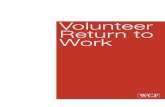 Volunteer Return to Work - WCF Insurance€¦ · The volunteer return to work program provides injured employees modified duties in temporary assignments at local charitable organizations.