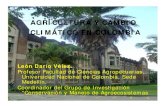 AGRICULTURA Y CAMBIO CLIMÁTICO EN COLOMBIA · la discusiÓn sobre agricultura y cambio climÁtico en colombia colombia. primera comunicaciÓn nacional ante la convenciÓn marco de
