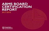 ABMS Board Certification Report (2017-2018) · 2019-08-06 · The ABMS Board Certification Report provides information and data about the certifications offered and awarded by the