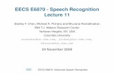 EECS E6870 - Speech Recognition Lecture 11stanchen/fall09/e6870/slides/...n Speech recognition training data are aligned against the underlying words using the Viterbi alignment algorithm