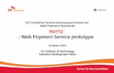 IoT Combined Service Development based on Web Payment ... · Prototype service development , such as delivery and donation - Cooperate with business teams to carry out prototype service