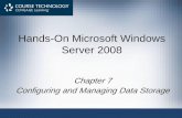 Hands-On Microsoft Windows Server 2008fac.ksu.edu.sa › sites › default › files › ch07-1314_3.pdfPrimary and Extended Partitions Hands-On Microsoft Windows Server 2008 11 •