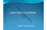 CASO CLÍNICO 18 ENERO€¦ · CASO CLÍNICO 18 ENERO Beatriz Vicente Montes Servicio Medicina Interna CAULE. ANALÍTICA ySistemático: leucocitos 3670, Hb 14.6, plaquetas ...