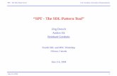 “SPT - The SDL Pattern Tool” · SPT - The SDL Pattern Tool R. Gotzhein, University of Kaiserslautern Survey of the SDL Pattern Approach - SDL Patterns - An SDL Pattern is a reusable