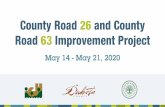 County Road 26 and County Road 63 Improvement Project · 2020-05-13 · County Road 26 and County Road 63 PRN PR PROPOSED PROJECT 4 lane expansion of County Road 26 from Hwy 55 to