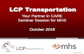 LCP Transportation Seminar Session › medicaid › files › 2018-annual_mhs_transportatio… · – LCP may issue cancellation between 1 a.m. –8 a.m. “pick up time” prior