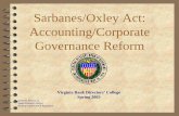 Sarbanes/Oxley Act: Accounting/Corporate Governance ReformSarbanes/Oxley Act Regulatory Guidance SR 03-5“Interagency Policy Statement on the Internal Audit Function and its Outsourcing