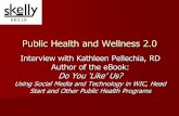 Public Health and Wellness 2 - Skelly Skillsskellyskills.com/v/Public Health and Wellness 2.0... · 2014-03-12 · Interview with Kathleen Pellechia, RD Author of the eBook: Do You