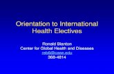 Orientation to International Health Electives · Certificate in Global Health • Recognition not on the transcript • Discipline specific • No registration, discuss with me •