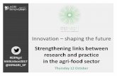 Innovation shaping the future - European Commission · 2017-10-16 · Innovation- shaping the future Strengthening links between research and Thursday 12 October practice in the agri-food