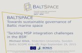 Title of the presentation - HELCOM MSP WG 11-2015-… · Baltic SCOPE Kick-off/ Riga September 29, 2015. Presentation outline (6 parts) 1) BALTSPACE aims, organisation, scope 2) Key