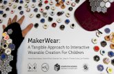 A Tangible Approach to Interactive Wearable Creation For ... › media › ... · structures (e.g., towers, buildings) 2nd Generation Kits Allowed children to build mechanisms (e.g.,