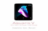 Aquaris V-VS VPlus-VSPlus Complete User Manual · Aquaris V - VS / V Plus - VS Plus The BQ team would like to thank you for purchasing your new Aquaris. We hope you enjoy using it.