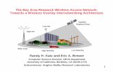 The Bay Area Research Wireless Access Network: …daedalus.cs.berkeley.edu/talks/retreat.6.96/Overview.pdf1 The Bay Area Research Wireless Access Network: Towards a Wireless Overlay