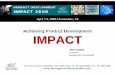 Achieving Product Development IMPACTevents.roundtable.com/Event_Center/PDIMPACT/... · executives to go in-depth with the most important issues facing them today • Focused on the