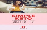 SIMPLE KETO SHOPPING LISTfiles.konsciousketo.com/Keto/KetoShoppingList.pdf · lose weight. 12 On keto, you lose weight because you’re in ketosis. That means eating delicious ...