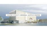 WAYNE COUNTY CRIMINAL JUSTICE CENTERmichmca.org/images/CJC_Presentation_V3_small.pdfHOK Justice projects honored for design excellence by the AIA Academy of Justice Courtrooms designed