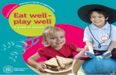 Eat well - play well€¦ · The booklet also includes delicious recipes and stimulating play activities. Involving the whole family is a great way to ensure children embrace good
