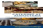 CATERING AT AUGUSTANA Menu for... THE AUGIE CLASSIC $5.75 Assorted breakfast pastries and muffins, seasonal sliced fruit and berries, assorted chilled fruit juices THE GREAT BREAK