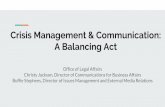 Crisis Management & Communication: A Balancing Act Management...to or running through the campus, and certain non-campus facilities and remote classrooms. 3. Provide “timely warning”