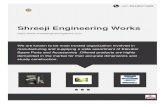 Shreeji Engineering Works€¦ · Under the visionary assistance of our mentor, Mr. Sagar Mehta,... ELEVATOR PARTS Everite Make Door Closer Everite Door Closer Galvanized Packaging