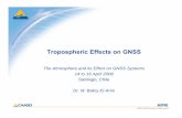 Tropospheric Effects on GNSS...• The atmospheric refraction causes a delay, depends on – Actual path of the curved ray – Refractive index of the gases along that path • For