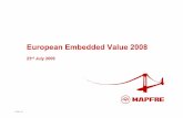 European Embedded Value 2008 - Mapfre · 4) Includes the in-force values of the Life assurance and Accidental Death insurance businesses 5) EEV calculations based on an amount of