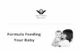 Formula Feeding Your Baby€¦ · This booklet gives information about feeding artificial baby milk (formula) to healthy fullterm babies. If your baby was born premature, - at a low