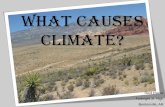 What Causes Climate?mrpierce.weebly.com/.../climate_and_climate_change.pdf · •Climate is determined by two main factors: –Temperature and Precipitation •Factors that Affect