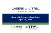 LASERS and TRSL - Teachers' Retirement System of … 2015_Senate Ret...TRSL-Restricted retiree return-to-work provisions ($108M annual savings after 5 years) ACT 1048 C.A. Requires