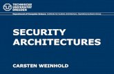 SECURITY ARCHITECTURES - TU Dresdenos.inf.tu-dresden.de/Studium/KMB/WS2008/11-Security-Architectures.pdfTU Dresden Security Architectures Design Space Second end of design space: Protect