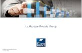 La Banque Postale Group · 2020-05-19 · La Banque Postale is considered as a core strategic subsidiary of La Poste: La Poste is legally bound to keep a majority stake in La Banque