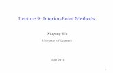 Lecture 9: Interior-Point Methods - University of Delaware › ~xwu › class › ELEG667 › Lecture9.pdf · Lecture 9: Interior-Point Methods 1 Xiugang Wu Fall 2019 University of